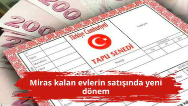 Miras kalan evlerin satışında yeni dönem