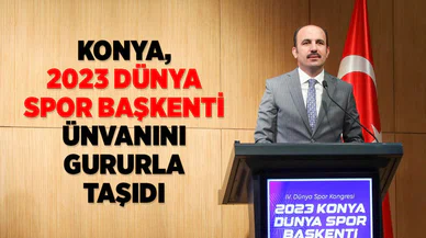 Konya, Spor Başkenti unvanını gururla taşıdı