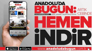 Anadoludabugun Artık Cebinde Hemen İndirmek İçin Tıklayınız