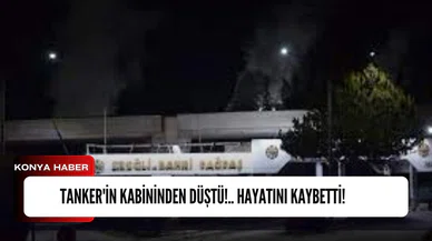 Tanker'in kabininden düştü!.. Hayatını kaybetti!