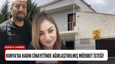 Konya'da Bir Kadını Öldürdüğü Öne Sürülen Sanığa Ağırlaştırılmış Müebbet Hapis İstemi