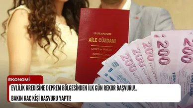 Evlilik kredisine deprem bölgesinden ilk gün rekor başvuru!.. Bakın kaç kişi başvuru yaptı!