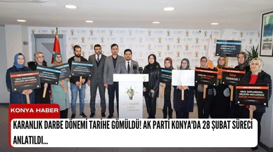 Karanlık darbe dönemi tarihe gömüldü! AK Parti Konya'da 28 Şubat anlatıldı...