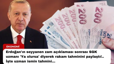 Erdoğan'ın seyyanen zam açıklaması sonrası SGK uzmanı 'Ya olursa' diyerek rakam tahminini paylaştı!.. İşte uzman ismin tahmini..