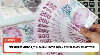 Emeklilere yüzde 4,5'lik zam müjdesi!..Nisan ayında maaşlar artıyor!