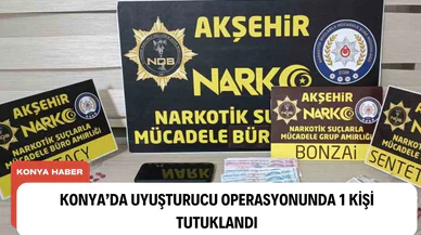Konya'da uyuşturucu operasyonunda bir şüpheli tutuklandı