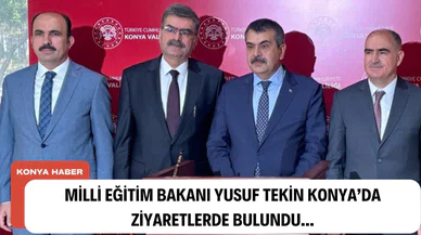 Milli Eğitim Bakanı Yusuf Tekin, Konya'da ziyaretlerde bulundu