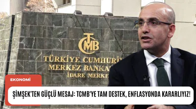 Şimşek'ten güçlü mesaj: TCMB'ye tam destek, enflasyonda kararlıyız!