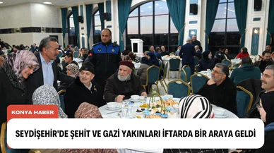 Seydişehir'de şehit ve gazi yakınları iftarda bir araya geldi