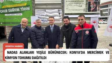 Nadas alanları yeşile bürünecek: Konya'da mercimek ve kimyon tohumu dağıtıldı