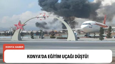 Konya'da eğitim uçağı düştü!
