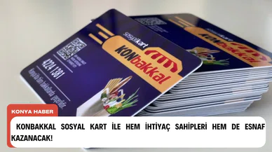 Konbakkal Sosyal Kart ile hem ihtiyaç sahipleri hem de esnaf kazanacak!
