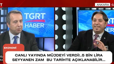 Canlı yayında müjdeyi verdi!..5 bin lira seyyanen zam  bu tarihte açıklanabilir...