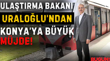Bakan Uraloğlu'ndan müjde: Konya'ya tramvay hattını..