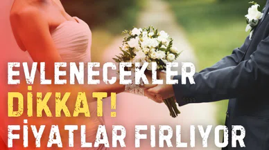 Evlenecek olanlar dikkat! Gelinlik, damatlık fiyatları fırlayacak