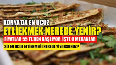 Konya'da en ucuz etliekmek nerede yenir?