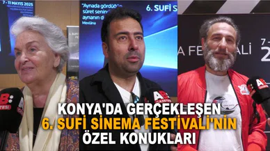 Konya'da gerçekleşen 6. Sufi Film Festivalinin özel konukları