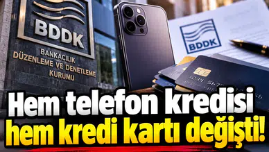 Hem telefon kredisi hem kredi kartı değişti!
