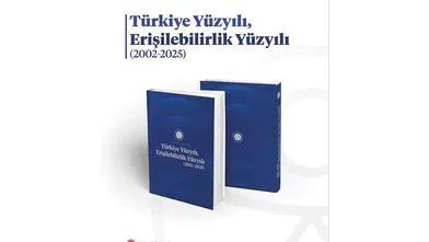 “Türkiye Yüzyılı, Erişilebilirlik Yüzyılı” çalışması yayında