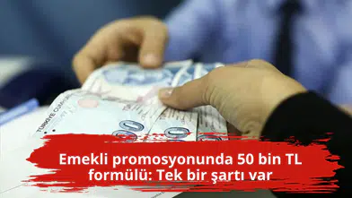 Emekli promosyonunda 50 bin TL formülü: Tek bir şartı var