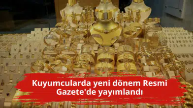 Kuyumcularda yeni dönem Resmi Gazete'de yayımlandı