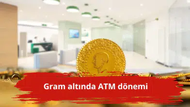Gram altında ATM dönemi