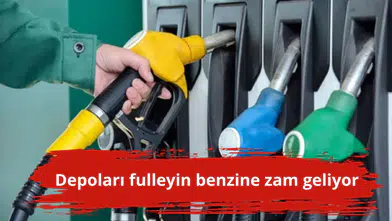 Depoları fulleyin benzine zam geliyor