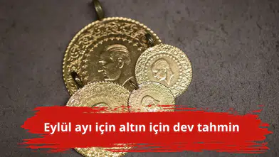 Eylül ayı altın için dev tahmin