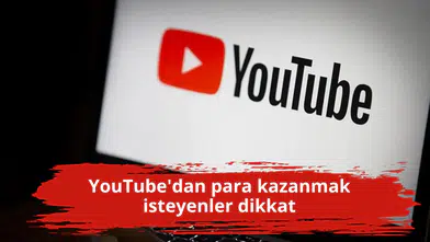 YouTube'dan para kazanmak isteyenler dikkat
