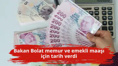 Bakan Bolat memur ve emekli maaşı için tarih verdi