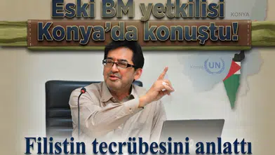 Eski BM yetkilisi Konya’da konuştu! Filistin tecrübesini anlattı