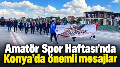 Amatör Spor Haftası’nda Konya’da önemli mesajlar