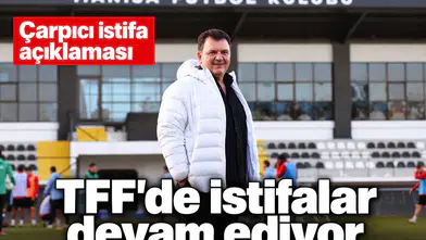 TFF yönetiminde istifalar devam ediyor! Aile şirketi ile TFF yönetilemez