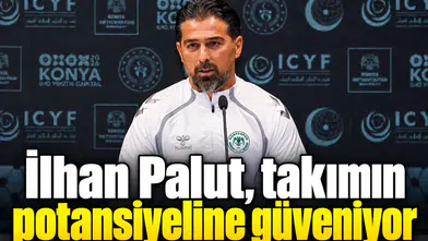 Konyaspor'da İlhan Palut umut dolu! Takımın potansiyeline güveniyorum