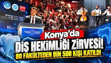 Konya’da diş hekimliği zirvesi! 80 fakülteden bin 500 kişi katıldı