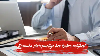 Kamuda sözleşmeliye dev kadro müjdesi