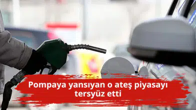 Pompaya yansıyan o ateş piyasayı tersyüz etti