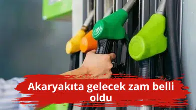 Akaryakıta gelecek zam belli oldu