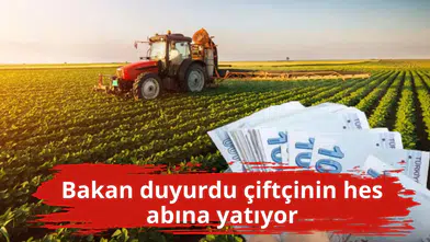 Bakan duyurdu çiftçinin hesabına yatıyor