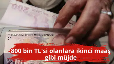 800 bin TL'si olanlara ikinci maaş gibi müjde
