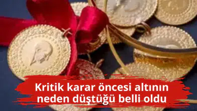 Kritik karar öncesi altının neden düştüğü belli oldu