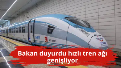 Bakan duyurdu hızlı tren ağı genişliyor