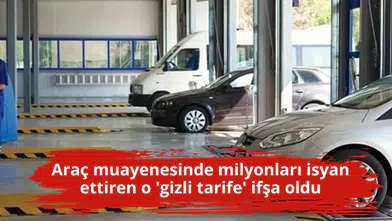 Araç muayenesinde milyonları isyan ettiren o 'gizli tarife' ifşa oldu