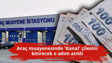 Araç muayenesinde 'Kanal' çilesini bitirecek o adım atıldı