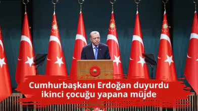 Cumhurbaşkanı Erdoğan duyurdu ikinci çocuğu yapana müjde