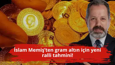 İslam Memiş’ten gram altın için yeni ralli tahmini!