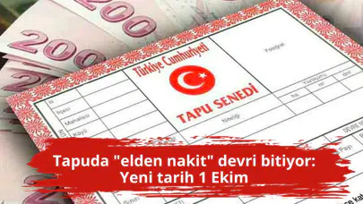 Tapuda "elden nakit" devri bitiyor: Yeni tarih 1 Ekim