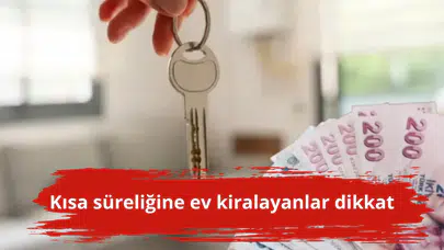 Kısa süreliğine ev kiralayanlar dikkat