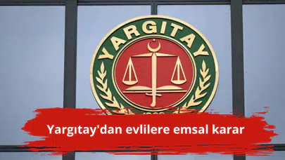Yargıtay'dan evlilere emsal karar