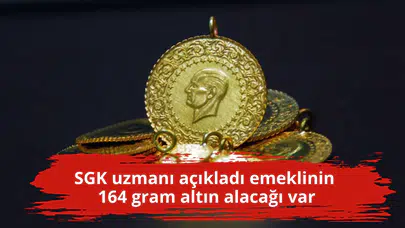 SGK uzmanı açıkladı emeklinin 164 gram altın alacağı var